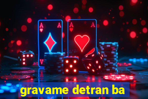 gravame detran ba